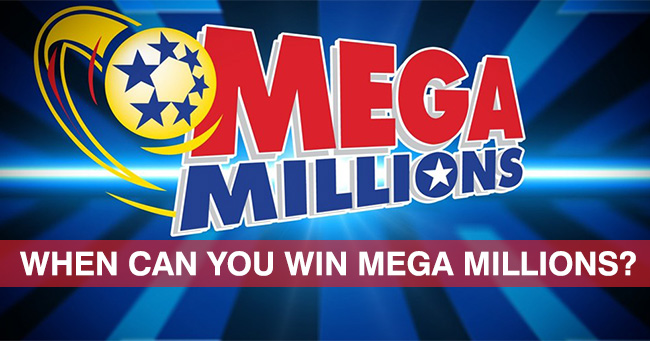 When can you win Mega Millions?