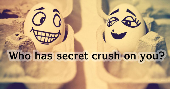 Who has secret crush on you?